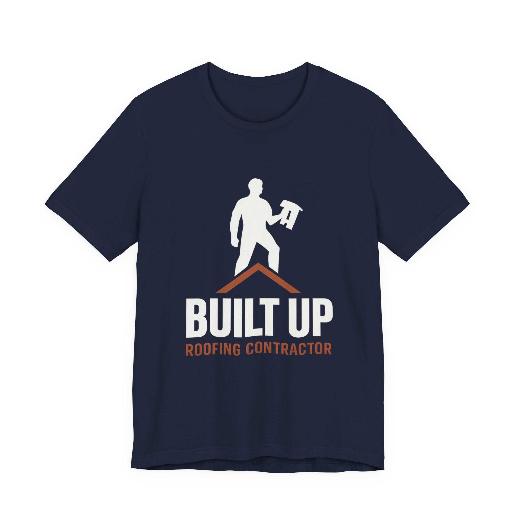 Built Up — Roofing Contractor Pride Tee
