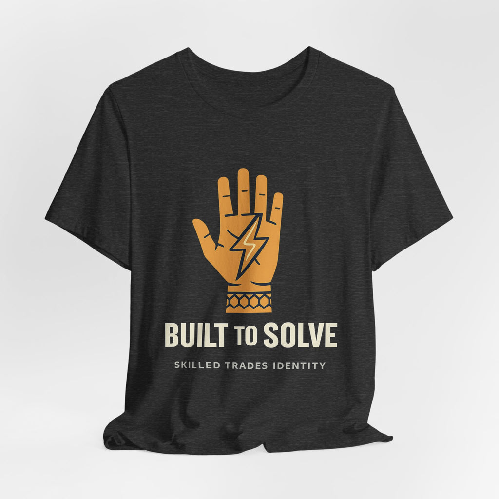 Built to Solve — Skilled Trades Identity Tee
