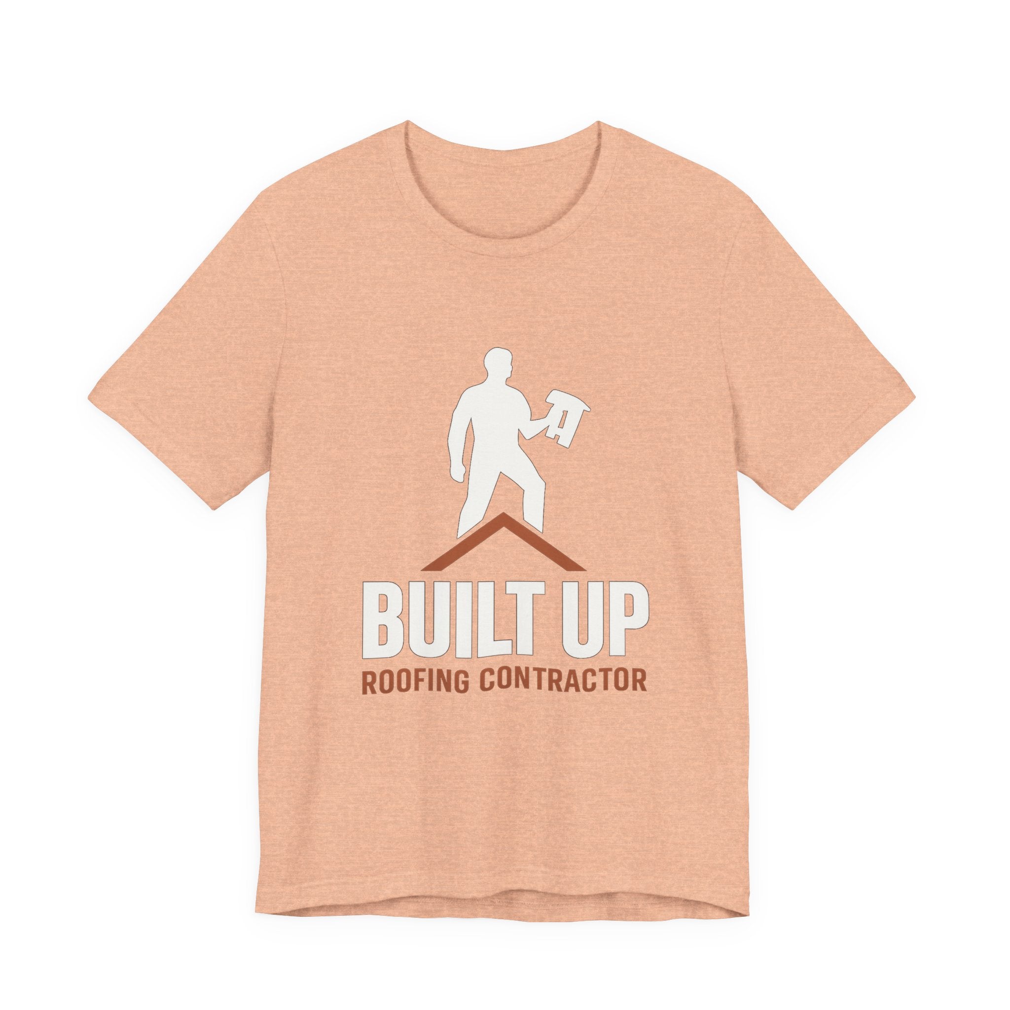 Built Up — Roofing Contractor Pride Tee