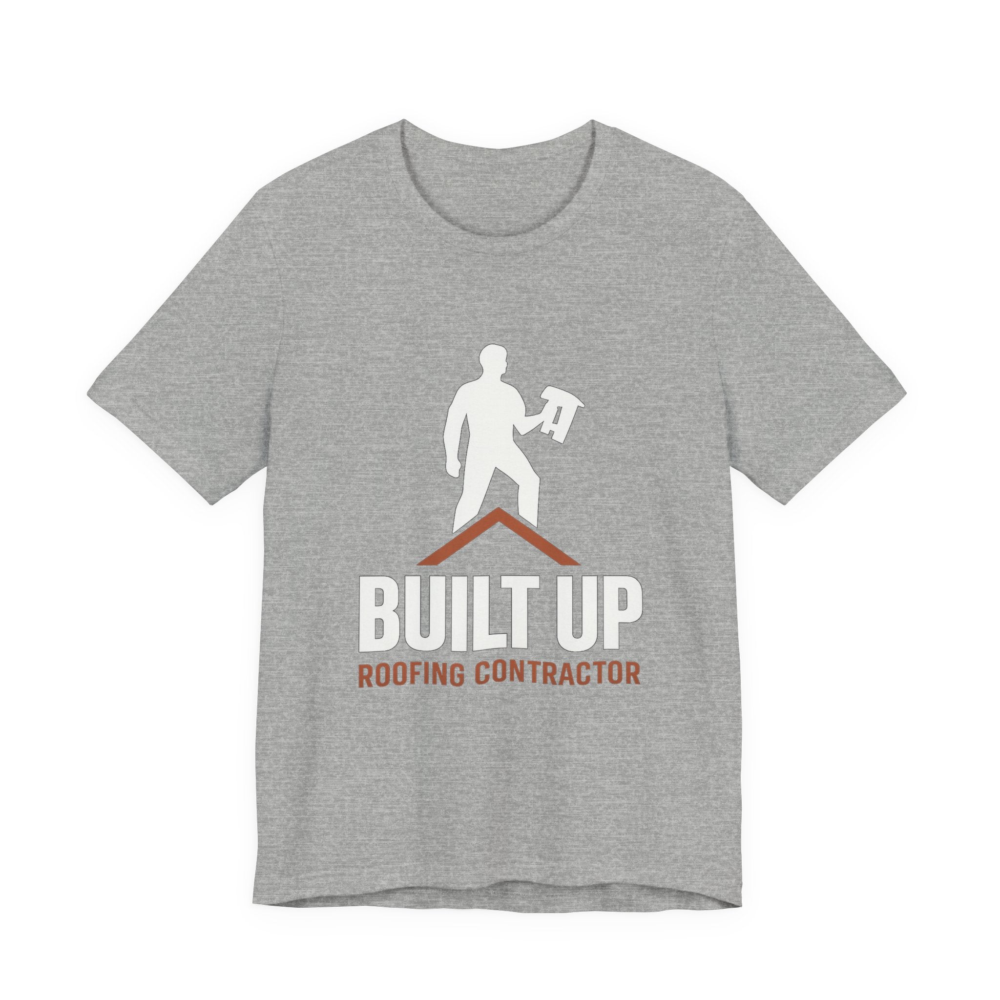 Built Up — Roofing Contractor Pride Tee