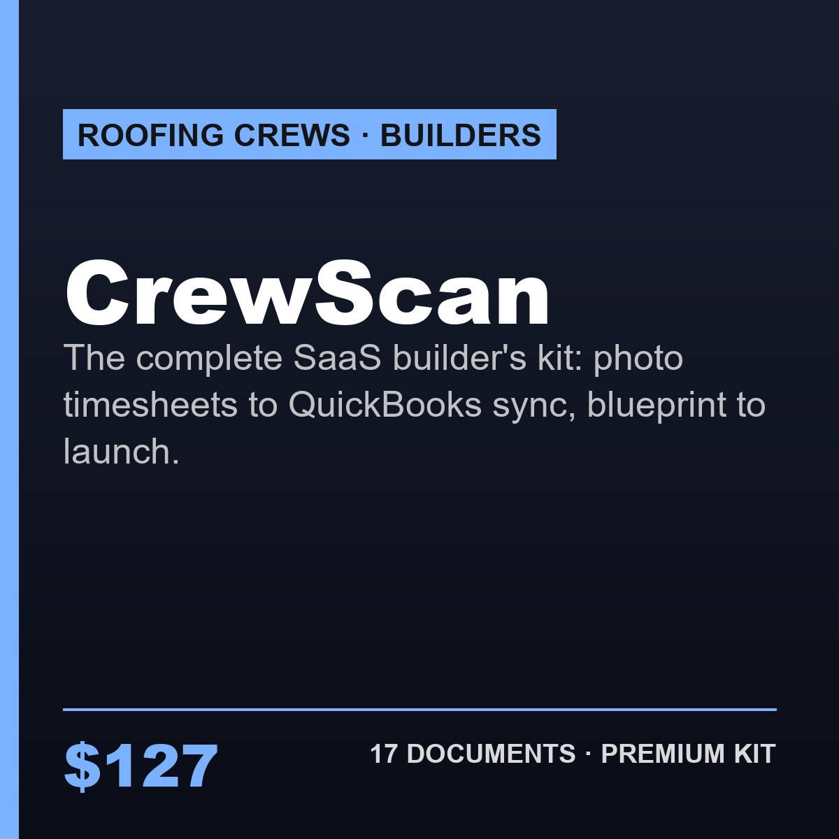 CrewScan: Complete SaaS Builder's Kit — Photo Timesheet to QuickBooks Sync for Roofing Crews