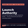 Launch Authority: Pre-Course Lead Gen & Email Sequence Toolkit — 8-Component Pre-Launch System for Course Creators & Online Coaches